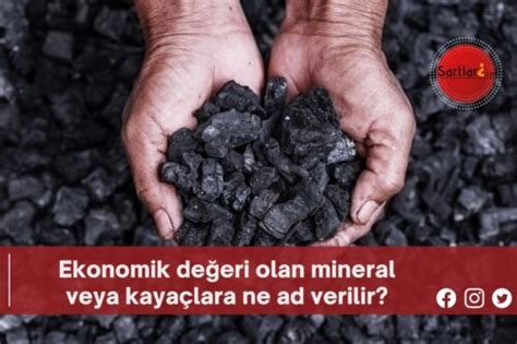 ekonomik değeri olan kayaçlara verilen addır